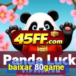 baixar 80game